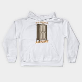 It's French. ARMOIRE Kids Hoodie